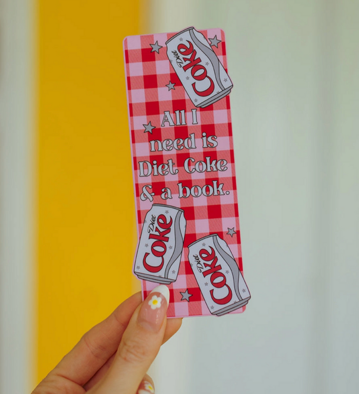 All I Need Is Diet Coke and A Book Bookmark