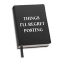 Journal (Black) - Things I'll Regret Posting